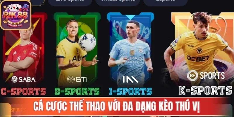 Cá cược thể thao với đa dạng kèo thú vị