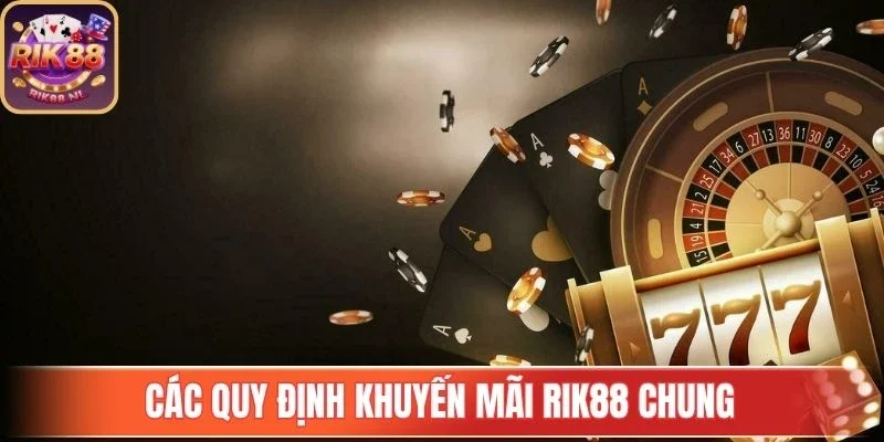 Các quy định khuyến mãi Rik88 chung