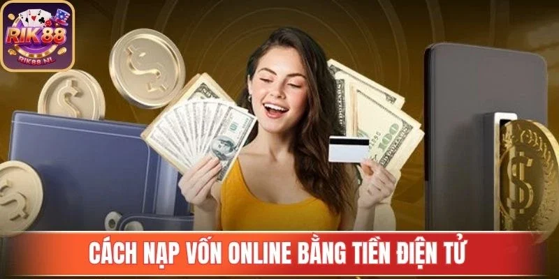 Cách nạp vốn online bằng tiền điện tử