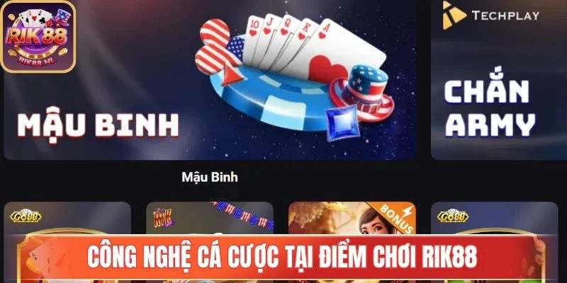 Công nghệ cá cược tại điểm chơi Rik88