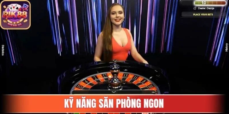Kỹ năng săn phòng ngon