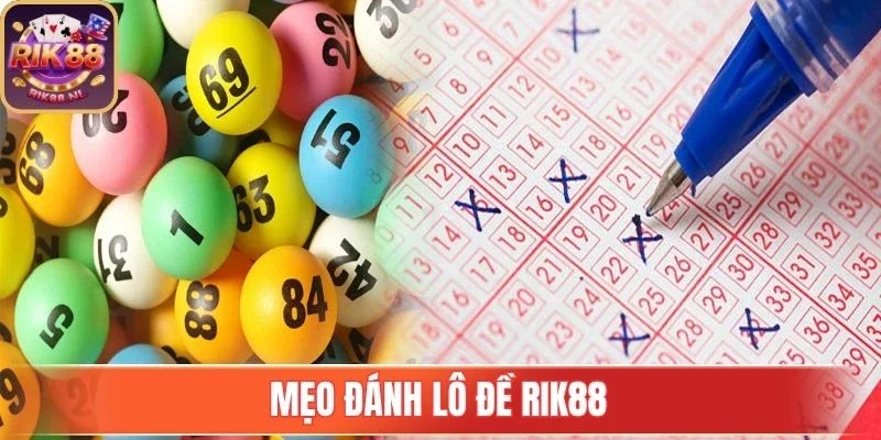 Mẹo đánh lô đề Rik88