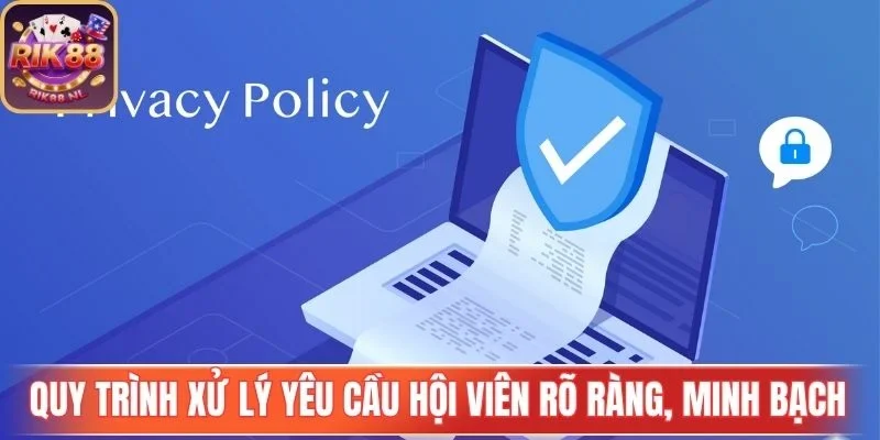 Quy trình xử lý yêu cầu hội viên rõ ràng, minh bạch