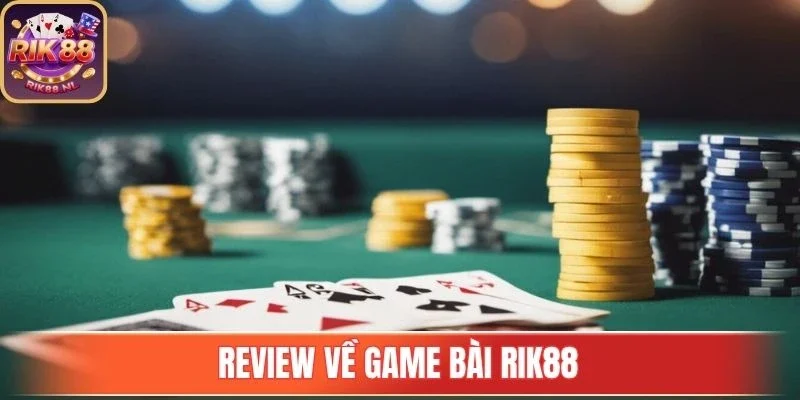 Review về game bài Rik88