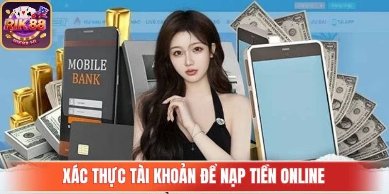 Xác thực tài khoản để nạp tiền online